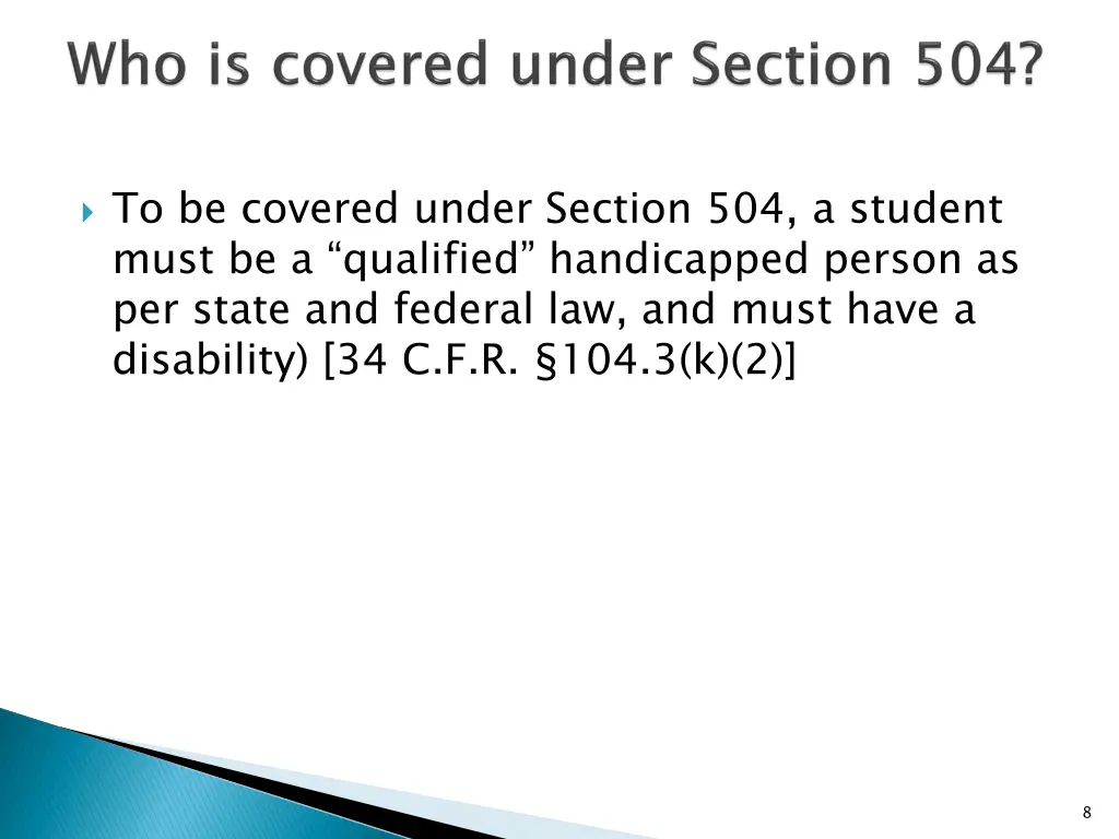 to be covered under section 504 a student must