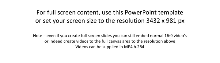 for full screen content use this powerpoint