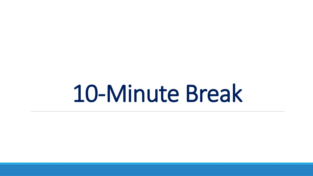 10 10 minute break minute break