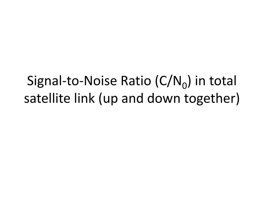 signal to noise ratio c n 0 in total satellite