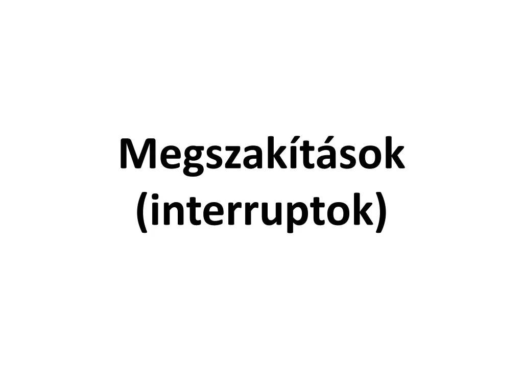 megszak t sok interruptok