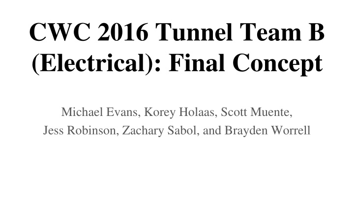 cwc 2016 tunnel team b electrical final concept