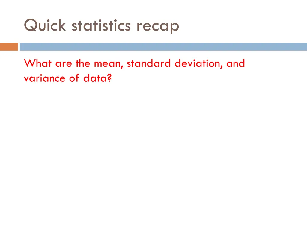 quick statistics recap