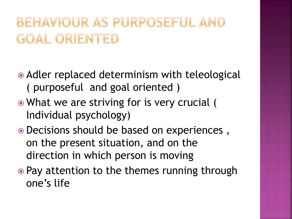 behaviour as purposeful and goal oriented