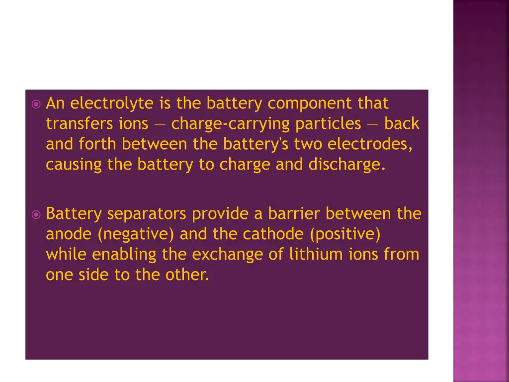 an electrolyte is the battery component that