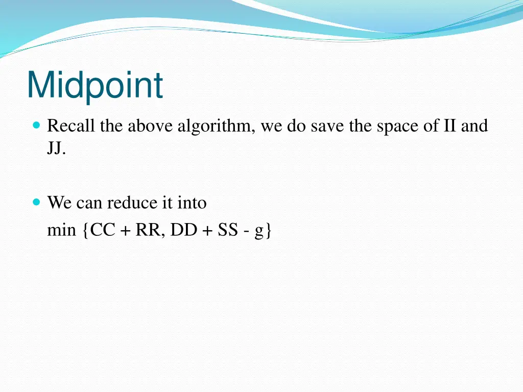 midpoint recall the above algorithm we do save
