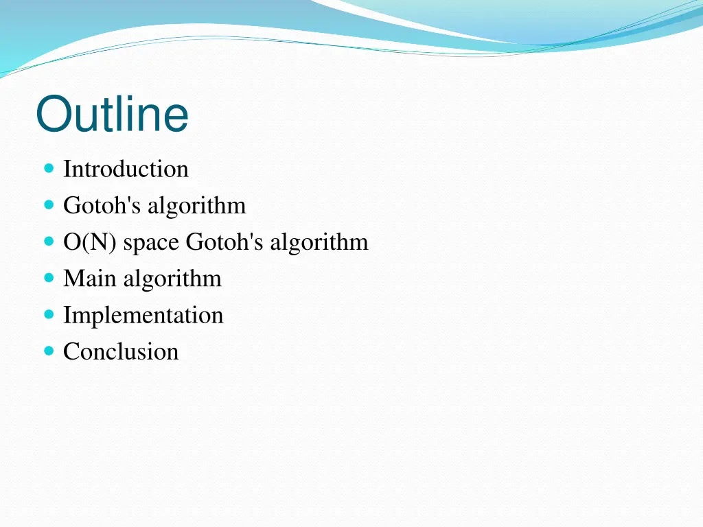 outline introduction gotoh s algorithm o n space