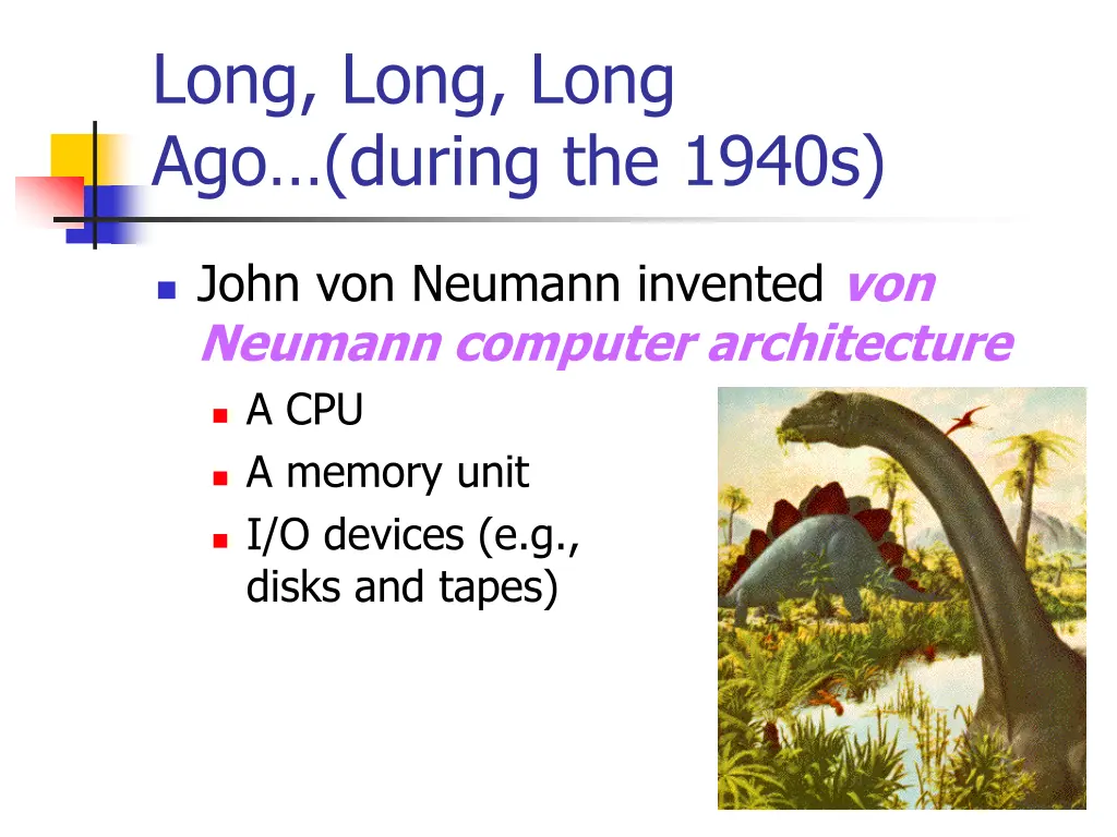 long long long ago during the 1940s