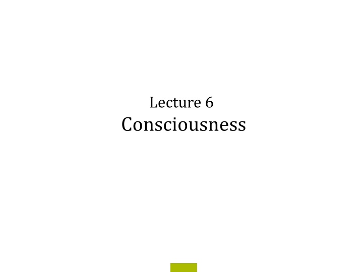 lecture 6 consciousness