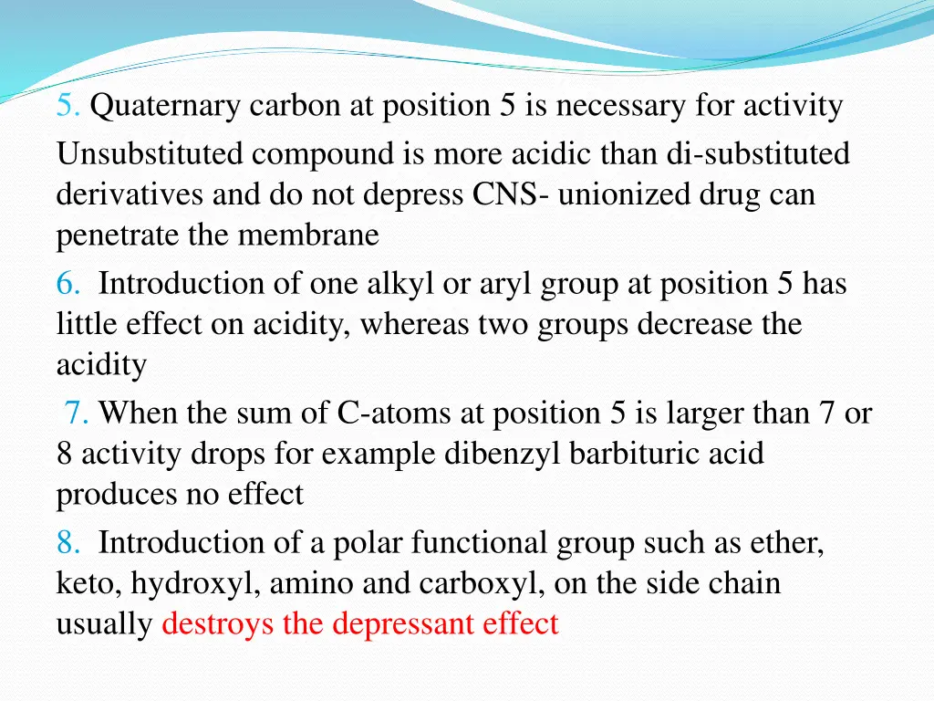 5 quaternary carbon at position 5 is necessary
