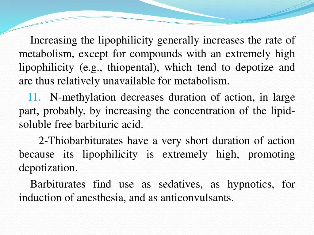 increasing the lipophilicity generally increases