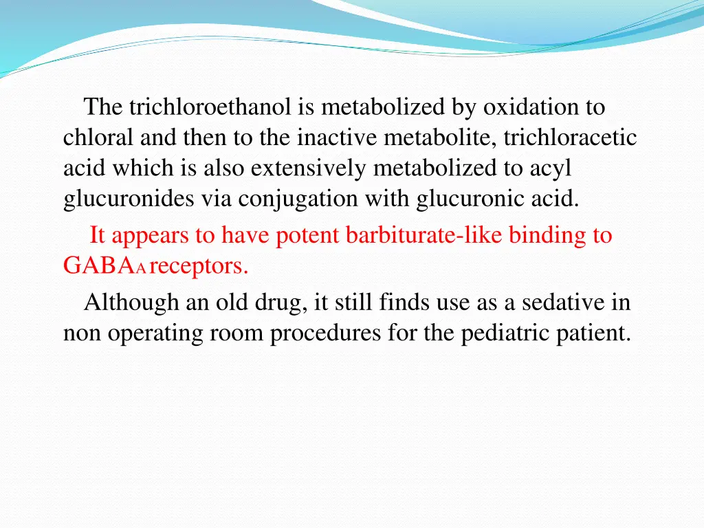 the trichloroethanol is metabolized by oxidation