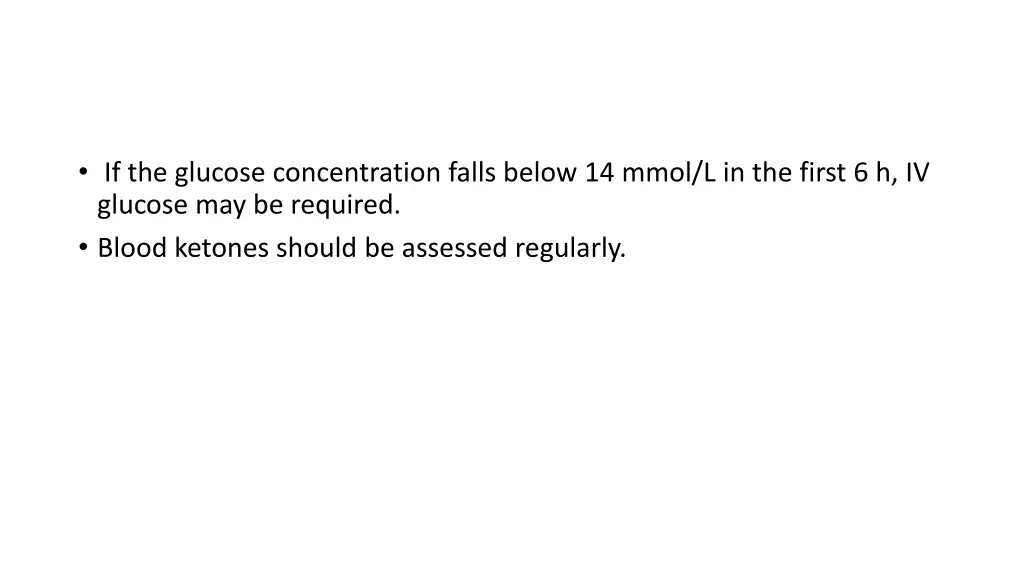 if the glucose concentration falls below 14 mmol