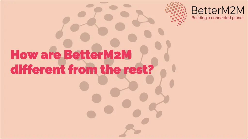 how are betterm2m how are betterm2m different