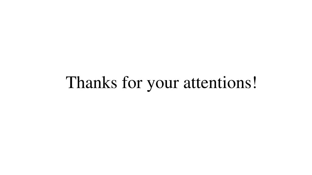 thanks for your attentions
