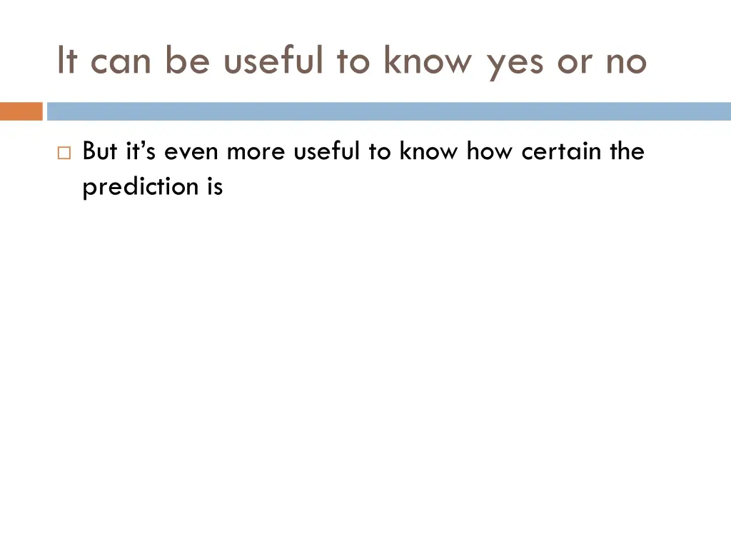 it can be useful to know yes or no 2
