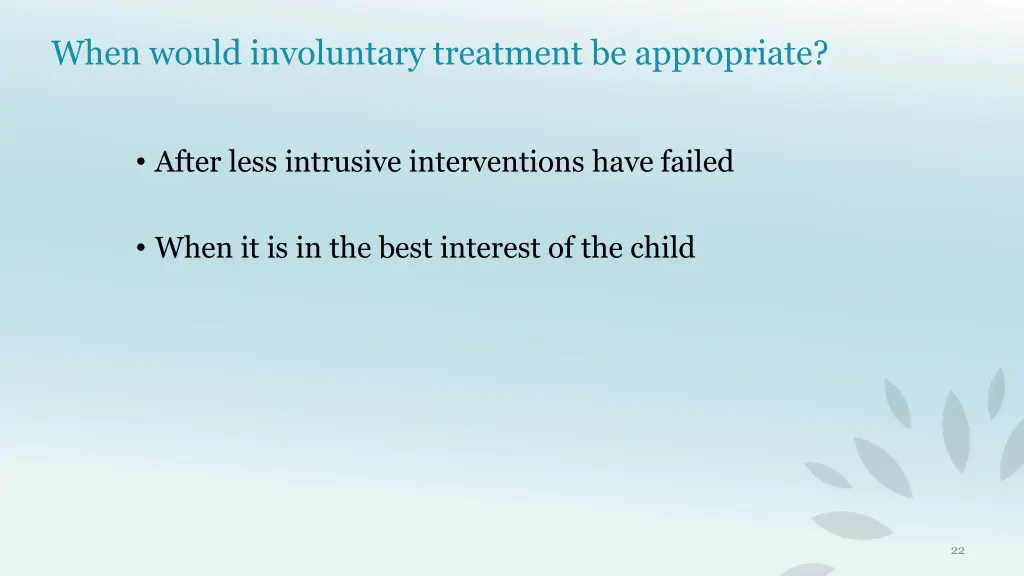 when would involuntary treatment be appropriate
