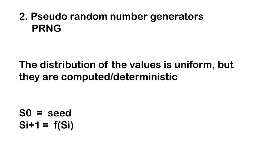 2 pseudo random number generators prng