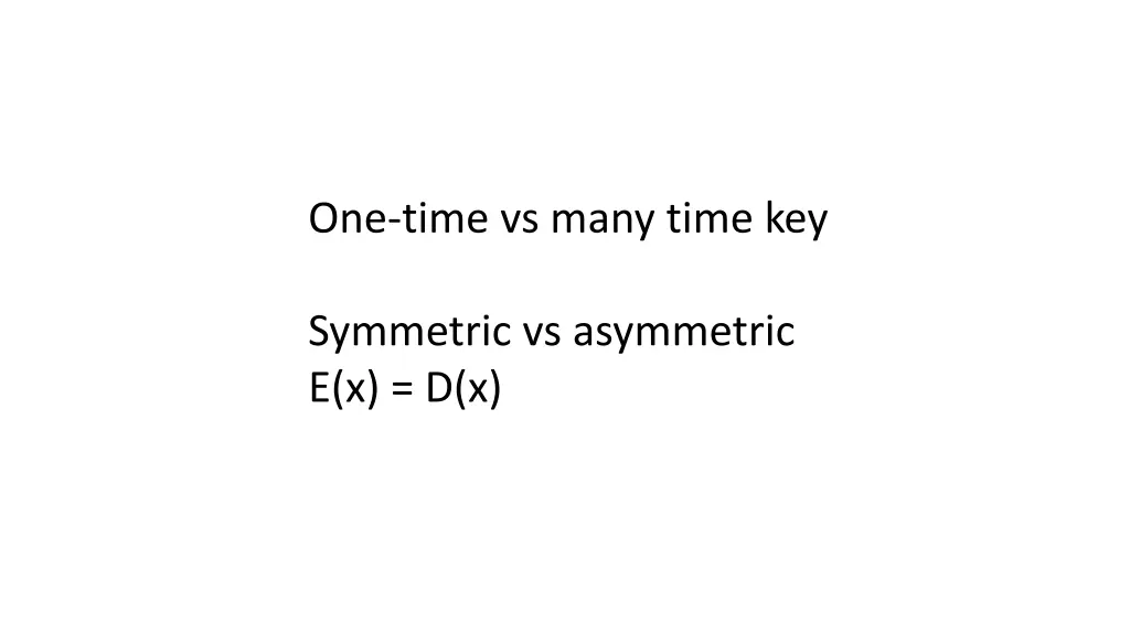 one time vs many time key