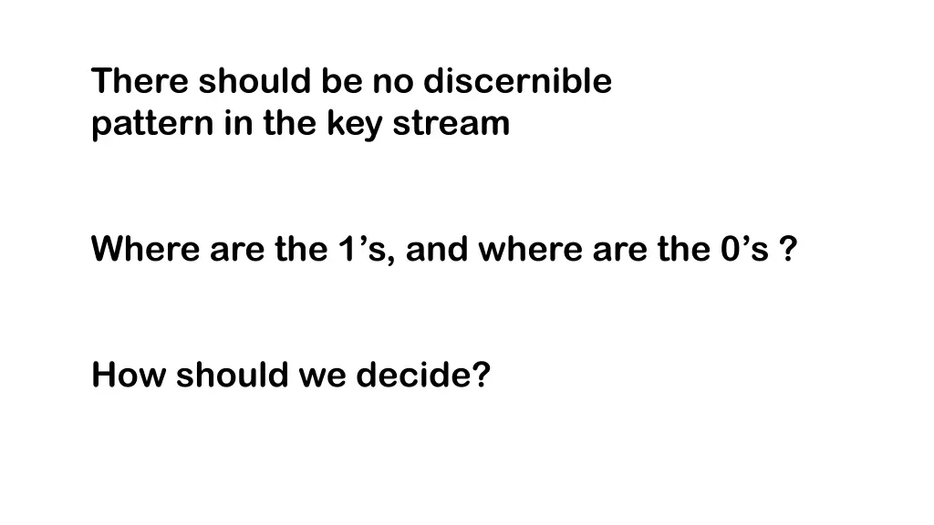 there should be no discernible pattern