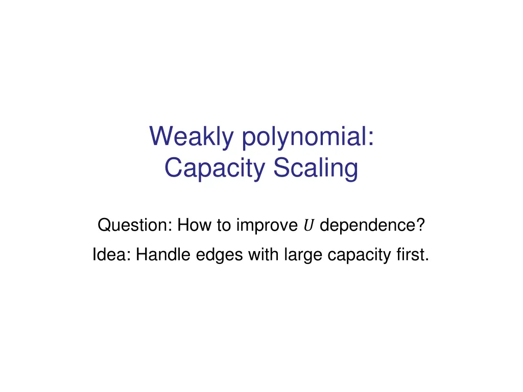 weakly polynomial capacity scaling