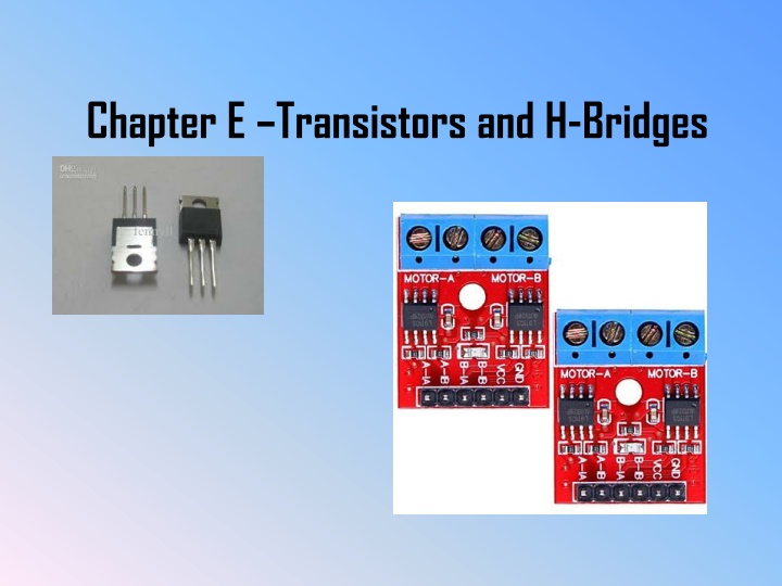 chapter e transistors and h bridges