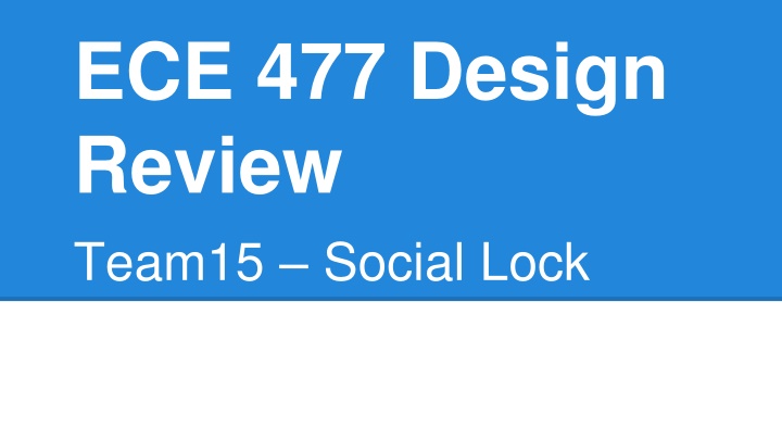 ece 477 design review team15 social lock