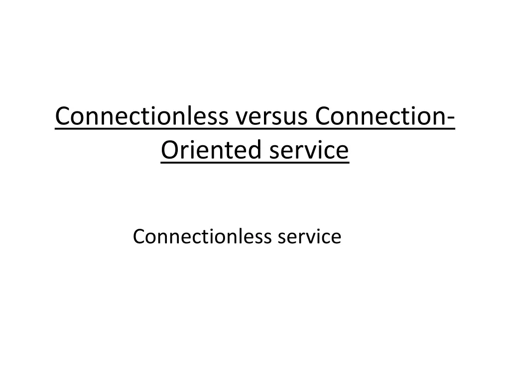 connectionless versus connection oriented service