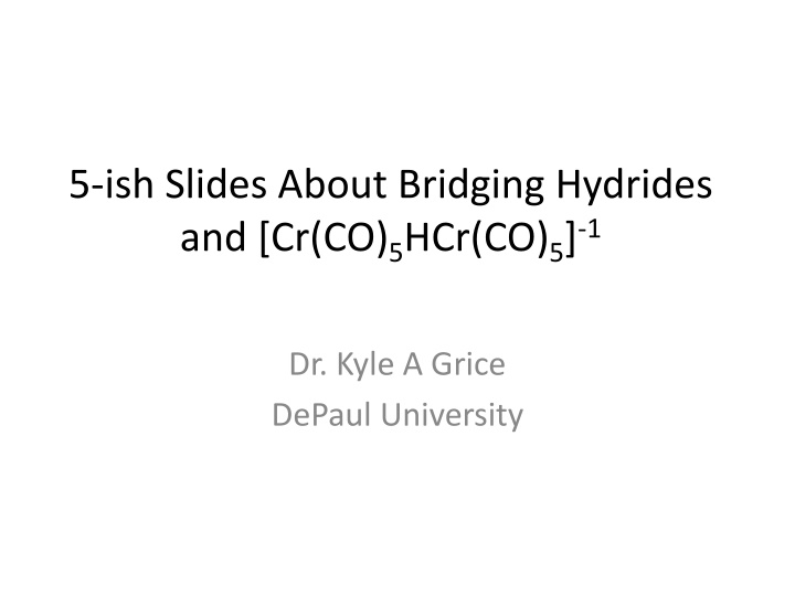 5 ish slides about bridging hydrides