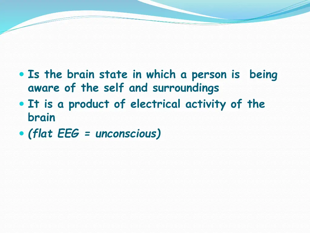 is the brain state in which a person is being