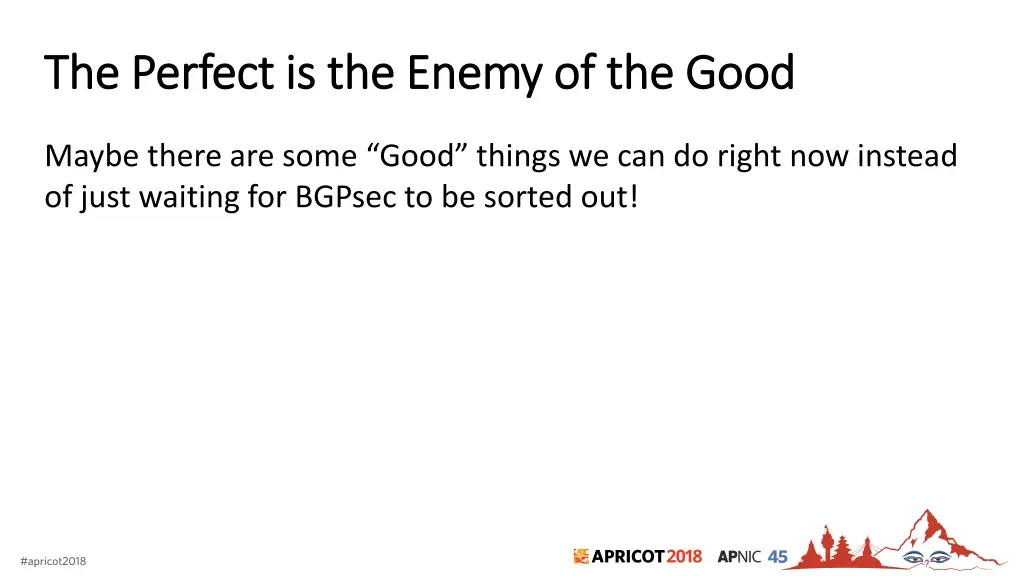the perfect is the enemy of the good the perfect