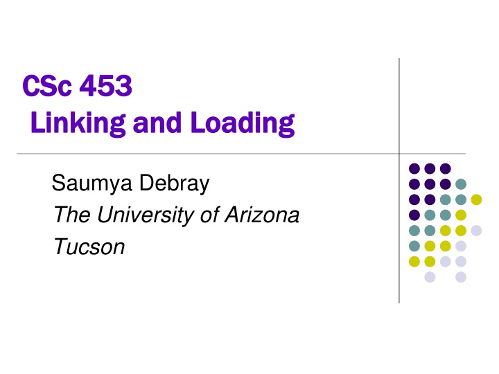 csc 453 csc 453 linking and loading linking