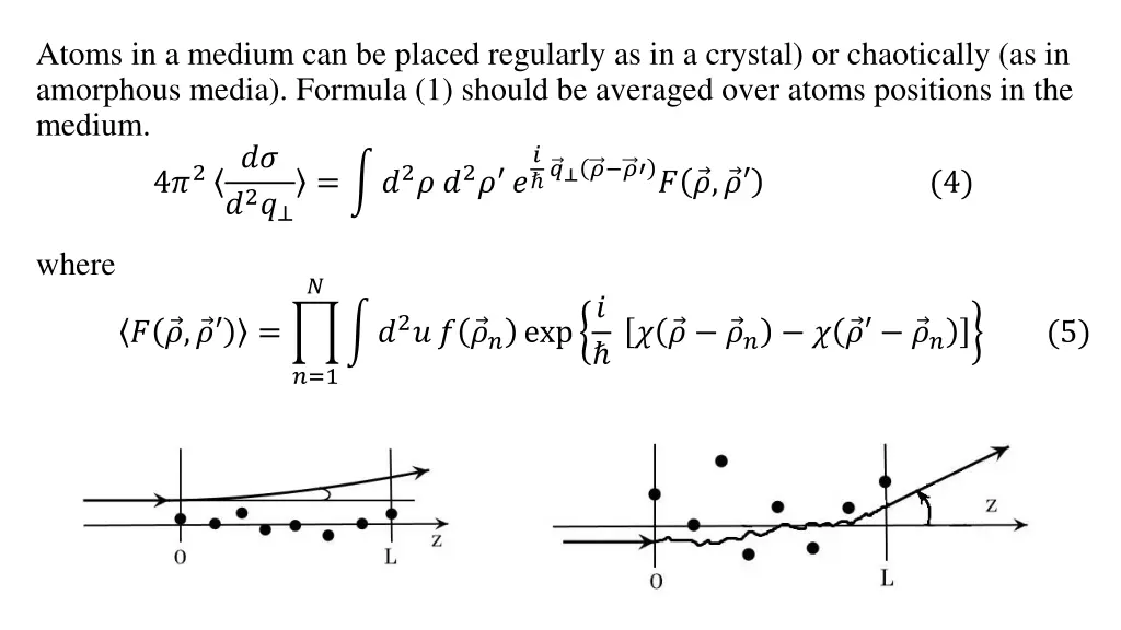 atoms in a medium can be placed regularly