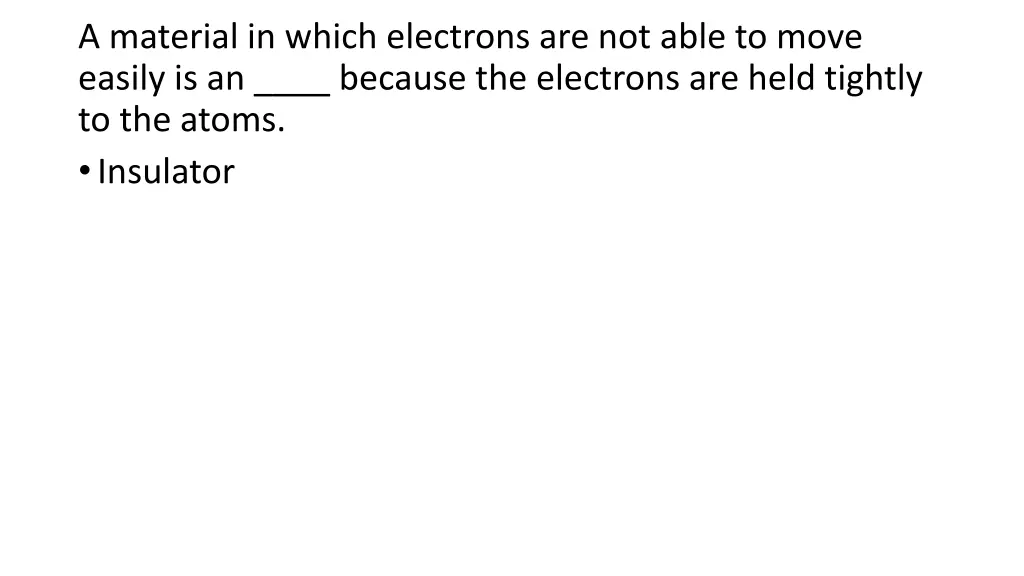 a material in which electrons are not able