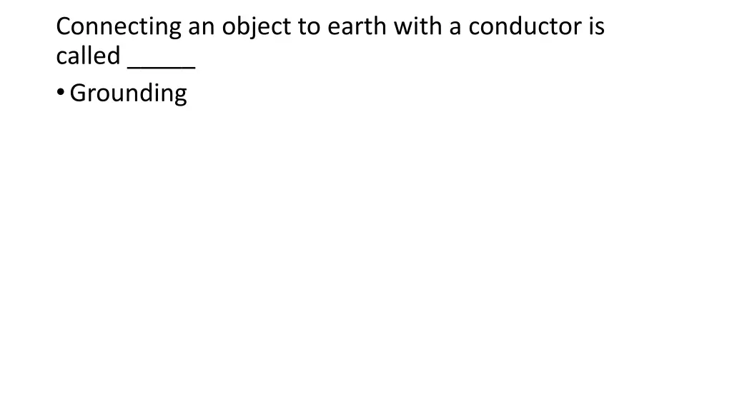 connecting an object to earth with a conductor