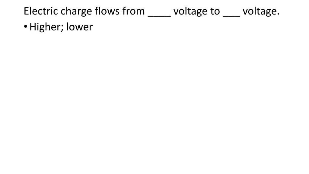 electric charge flows from voltage to voltage