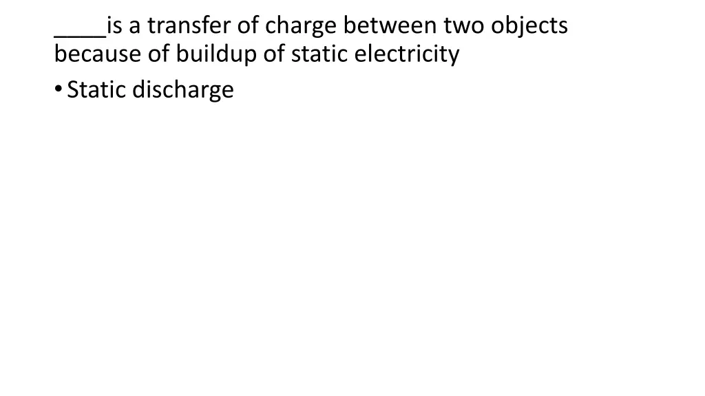 is a transfer of charge between two objects