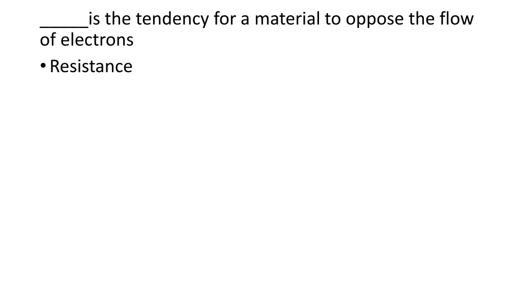 is the tendency for a material to oppose the flow