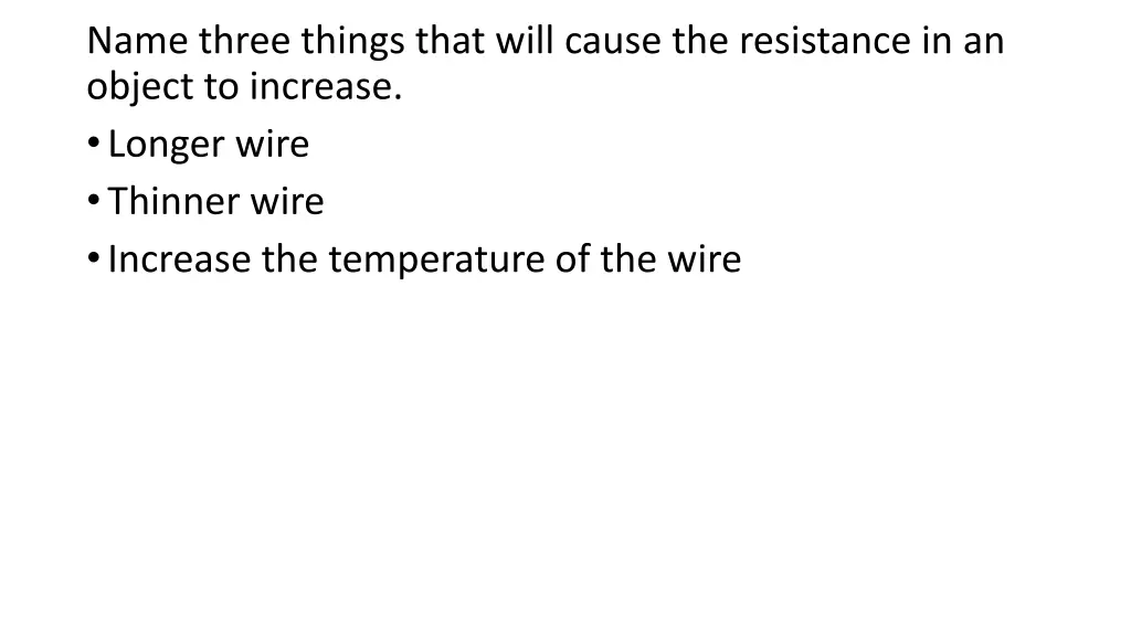 name three things that will cause the resistance