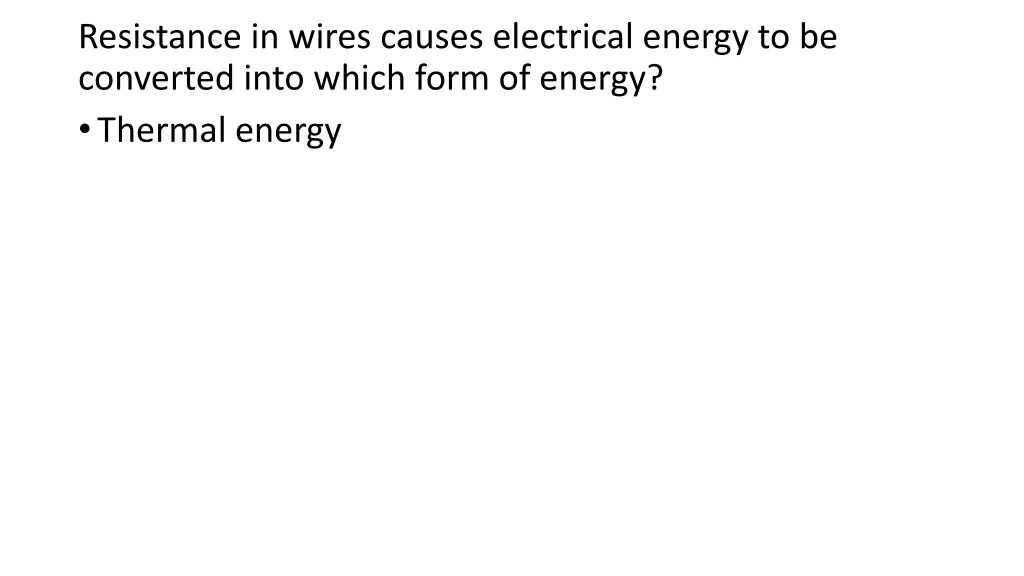resistance in wires causes electrical energy