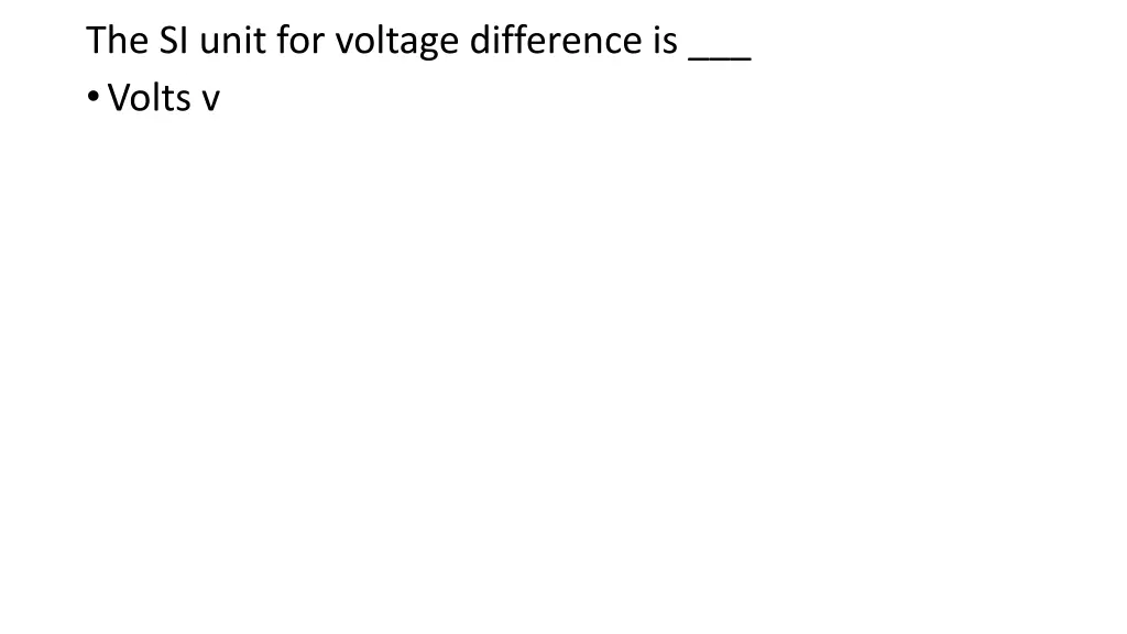 the si unit for voltage difference is volts v
