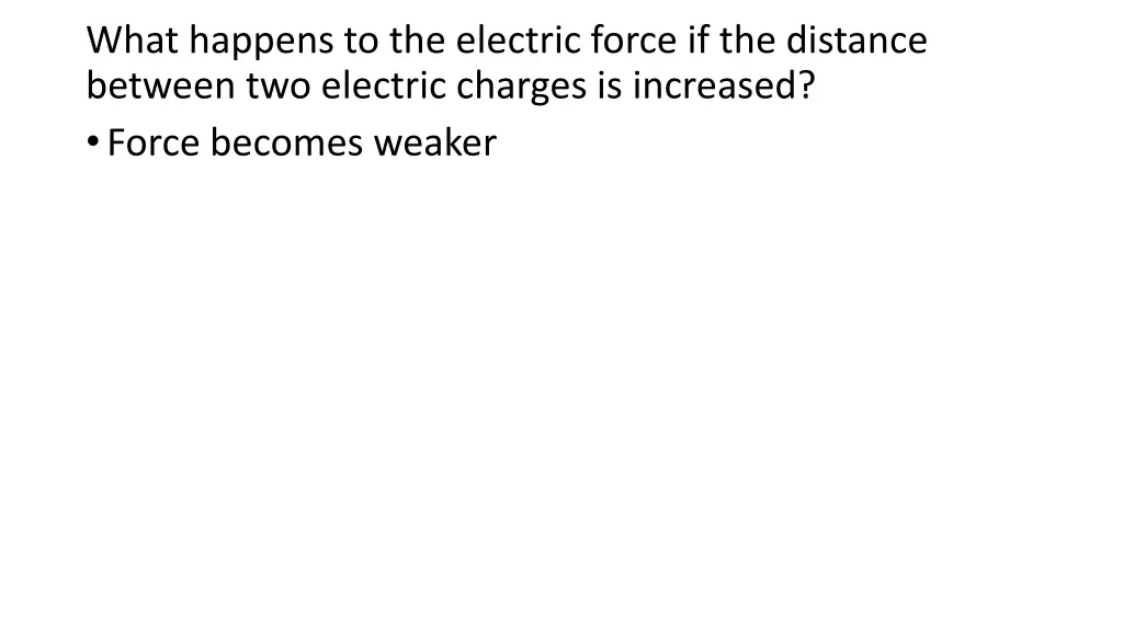 what happens to the electric force
