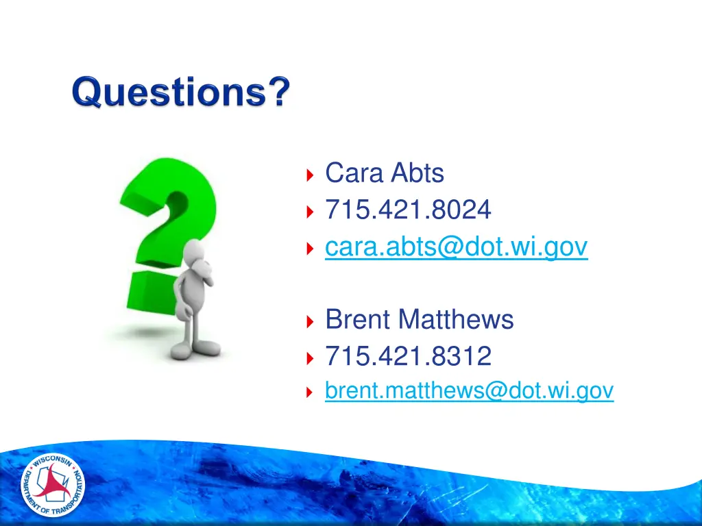 cara abts 715 421 8024 cara abts@dot wi gov