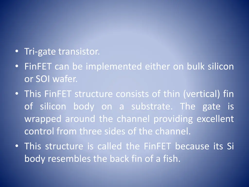 tri gate transistor finfet can be implemented