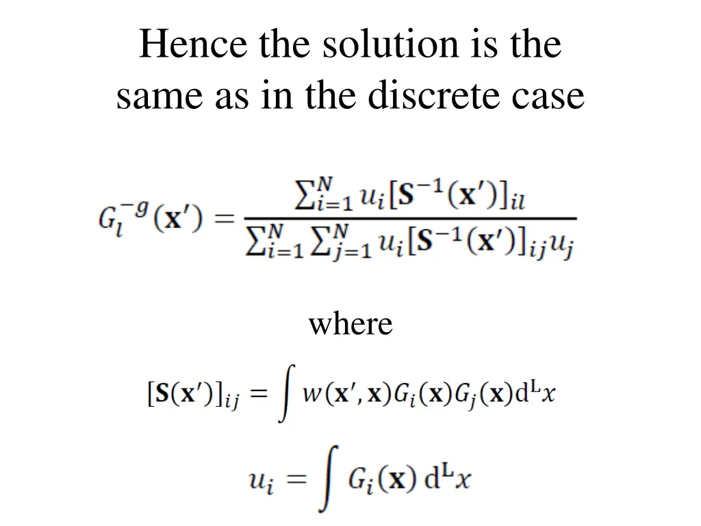 hence the solution is the same as in the discrete