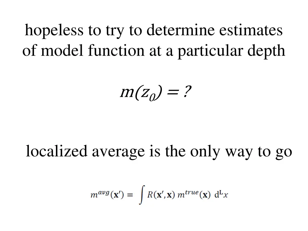 hopeless to try to determine estimates of model