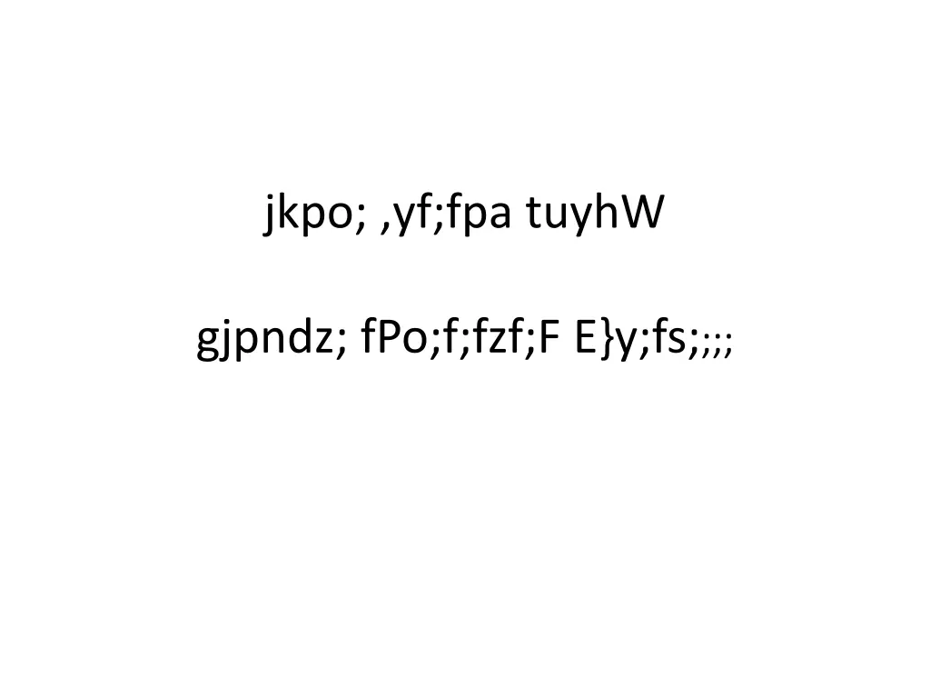 jkpo yf fpa tuyhw