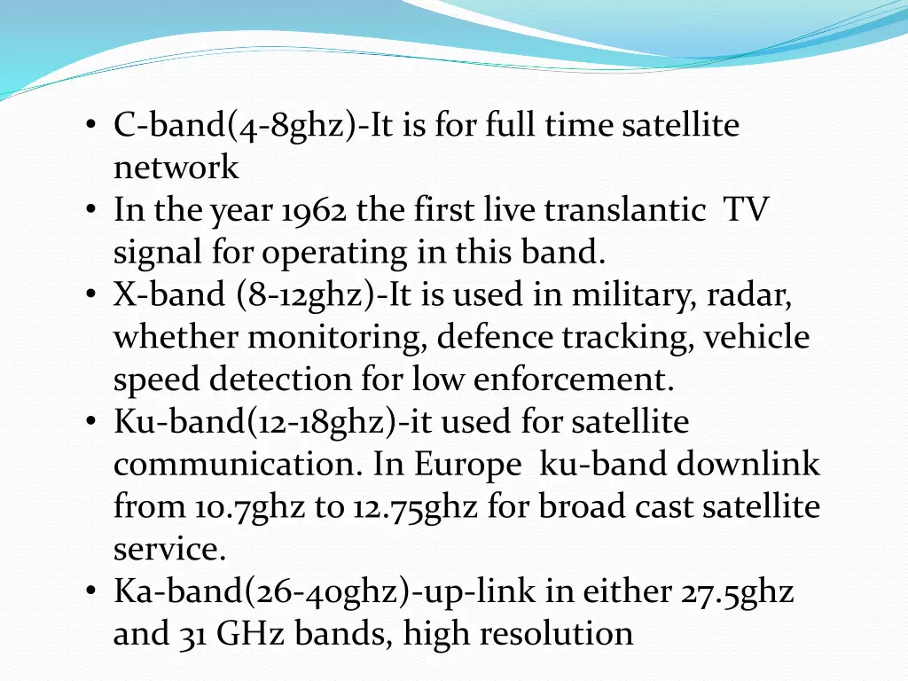 c band 4 8ghz it is for full time satellite