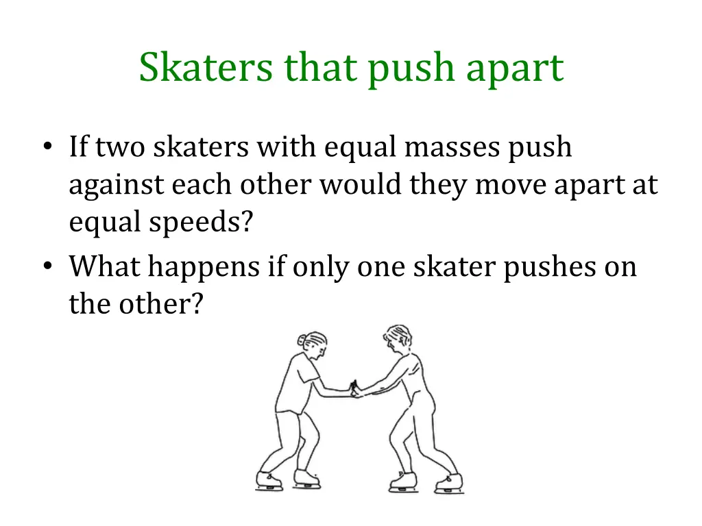 skaters that push apart