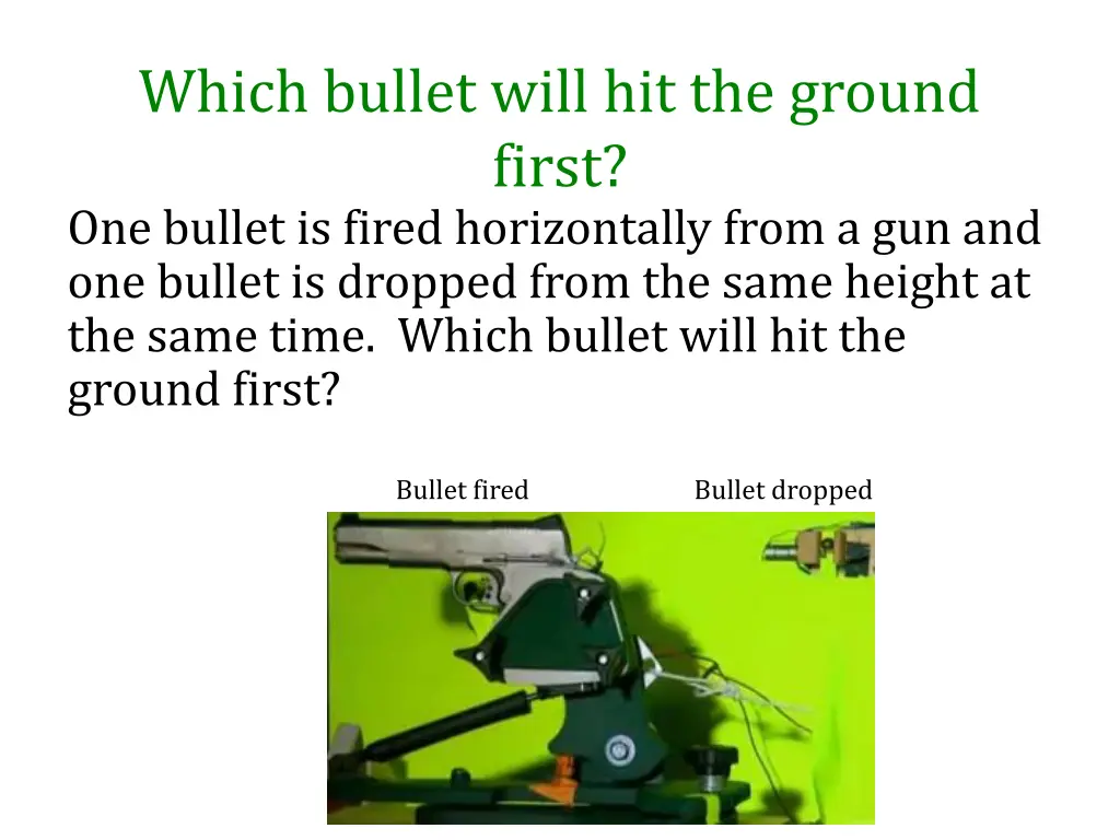 which bullet will hit the ground first one bullet